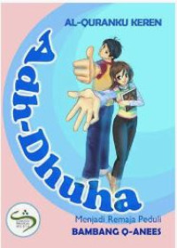 Image of Adh-Dhuha Menjadi Remaja Peduli : Al-Quranku Keren
